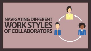 Navigating Different Work Styles of Collaborators [upl. by Atalaya]