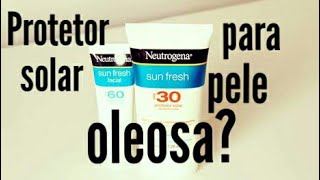 Proteção solar Neutrogena Sun Fresh I Resenha [upl. by Clercq]