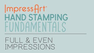 ImpressArt Hand Stamping Fundamentals  Full amp Even Impressions [upl. by Salinas]