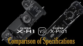 Fujifilm XH1 vs Fujifilm XPro1 A Comparison of Specifications [upl. by Emlynne616]