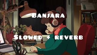 Banjara  slowed  Reverb  KK  Siddharth Malhotra Shraddha Kapoor [upl. by Eanrahc686]