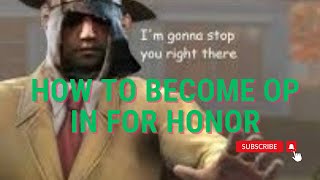 For Honor How I Became a 4v4 God [upl. by Alemat]