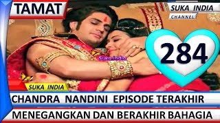 Chandra Nandini Episode 284 ❤ Episode Terakhir Tamat ❤ Suka India [upl. by Ahselet]