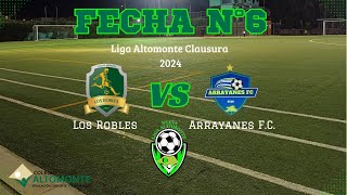 Los Robles VS Arrayanes FC Fecha N°6  Clausura 2024 [upl. by Zalea]