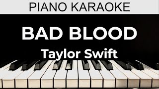 Bad Blood  Taylor Swift  Piano Karaoke Instrumental Cover With Lyrics [upl. by Nodnalb]