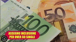 Assegno di Inclusione per Over 60 Single Requisiti e Procedure per Ottenerlo [upl. by Lugar]