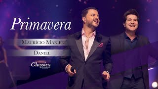 Maurício Manieri feat Daniel  Primavera DVD Classics Ao Vivo [upl. by Nove]