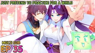 Just Pretend To Practice For a While Ep 35 Multi Sub 1080p [upl. by Ainat]