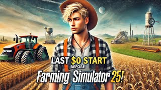 LAST 0 START BEFORE FARMING SIMULATOR 25 All the first episodes [upl. by Cristiano]