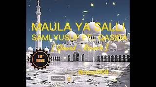 MAULA YA SALLIrasel908  Sami Yusuf ft Qasida Burda Shareef  Slowed  Reverb [upl. by Klusek450]