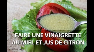 FAIRE UNE VINAIGRETTE AU MIEL ET JUS DE CITRON [upl. by Haseena]