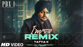 IM BETTER NOW Refix Sidhu Moose Wala  Tatva K  Punjabi Songs Remix 2024  TSeries [upl. by Torie]