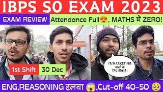 IBPS SO EXAM ANALYSIS 2023 1st Shift 30 Dec Attempt Full but Low Attendance IBPS SO EXAM REVIEW [upl. by Lucy]