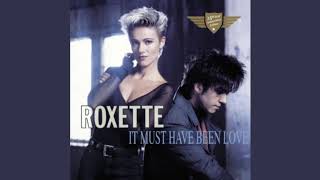 It Must Have Been Love  Roxette 1987 audio hq [upl. by Moorish]