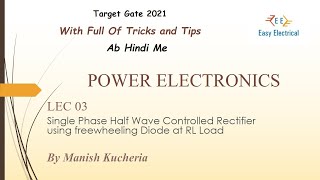 EasyElectrical Single Phase Half Converter at FDiode at RL Load  Lec 3  In Hindi Gate 2021 [upl. by Zilada]