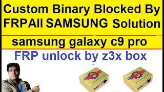 samsung c9 pro frp unlock by z3x box [upl. by Judith]