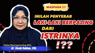 WASPADA Inilah Penyebab Lakilaki Berpaling Dari Istrinya ⁉️ dr Aisah Dahlan CHt [upl. by Ireva]