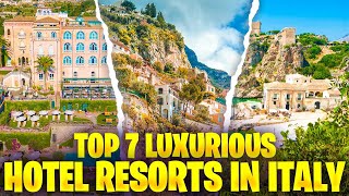 Top 7 Luxurious Hotel Resorts in Italy [upl. by Veronika]