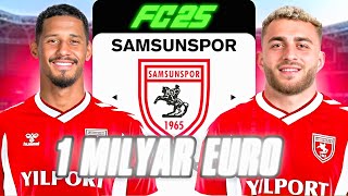 SAMSUNSPOR İLE 1 MİLYAR EURO REBUILD  FC 25 REBUILD [upl. by Lativa398]