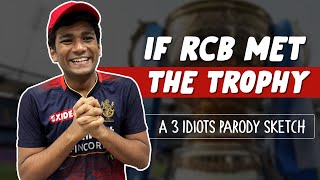 If RCB met the trophy  3 Idiots parody  Manish Kharage [upl. by Unders]