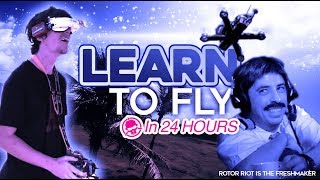 Learn To Fly FPV In Under 24 Hours [upl. by Iloj]