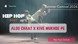 Aloo Chaat x Kive Mukhde Pe  Hip Hop Dance  Arnav and Rudransh  Summer carnival 2024  Nrityadhee [upl. by Wager]