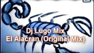 DJ Lugo Mix  El Alacran Original Mix  Nokturna Rekords [upl. by Cheffetz157]