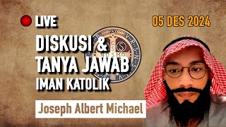 Joseph Albert Michael Live 5 Des 2024  Diskusi Iman Katolik [upl. by Columbus]