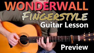 Wonderwall FINGERSTYLE Guitar Lesson Preview [upl. by Aharon]