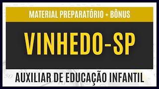 Material EXCLUSIVO para Auxiliar de Educação Infantil Concurso Vinhedo  SP 2023 [upl. by Venita839]