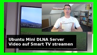 🔴 Streaming auf SmartTV mit Ubuntu Linux 2004 1804 MiniDLNA installieren konfigurierenTV deutsch [upl. by Parlin]