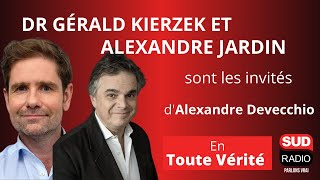 En toute vérité avec Dr Gérald Kierzek et Alexandre Jardin  Crise du Covid en faiton trop [upl. by Bancroft]