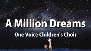 A Million Dreams  Cover by One Voice Children’s Choir Lyrics [upl. by Eriha182]