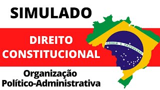 SIMULADO 25 Questões de Direito Constitucional  Organização PolíticoAdministrativa do Estado [upl. by Dao]