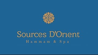 quotSources DOrientquot Hammam amp Spa vous ouvre ses portes [upl. by Elmaleh848]