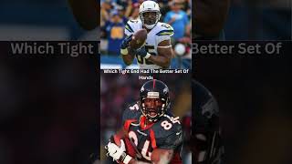 Which NFL Tight End Had The Better Set Of Hands Shannon or Antonio [upl. by Nahk]