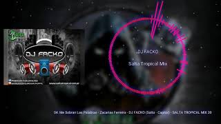 04 Me Sobran Las Palabras  Zacarias Ferreira  DJ FACKO Salta  Capital  SALTA TROPICAL MIX 20 [upl. by Nitaj125]