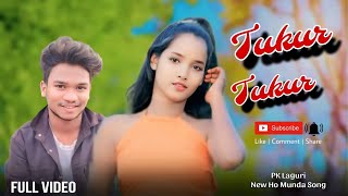 Tukur Tukur  Full Video  New Ho Video Song  PK Laguri [upl. by Bordy]