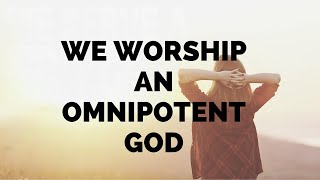 WE WORSHIP AN OMNIPOTENT GOD  All Things Are Possible with God  Inspirational amp Motivational Video [upl. by Torry680]