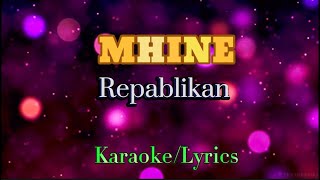 MHINE  REPABLIKAN lyrics karaoke mhine repablikan rap [upl. by Afatsuom410]