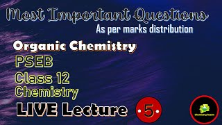 Boards 2023 Most Important Questions  Organic Chemistry L5  Class 12  As per marks distribution [upl. by Snilloc]