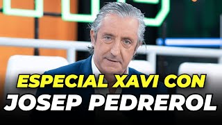 🚨 ¡PEDREROL CON ESPECIAL XAVI [upl. by Gilroy]