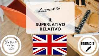 Lezioni di Inglese  Lezione 30 IL SUPERLATIVO con esercizi [upl. by Acceber]