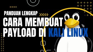 Cara Membuat Payload di Kali Linux Panduan Lengkap [upl. by Ennayk]