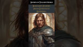 Boromir’s Journey to the Council of Elrond [upl. by Grannias971]