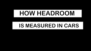 How headroom is measured in cars [upl. by Waldron121]