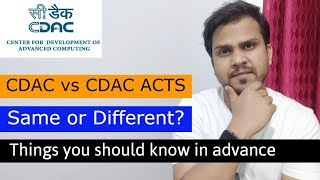 Difference between CDAC and CDAC ACTS  Are those same or different  Things you should know [upl. by Ynafets]