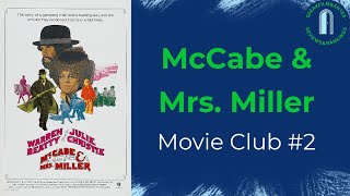 McCabe amp Mrs Miller Robert Altman 1971  Movie Club Selection 2  Speak Film and Enter [upl. by Jollanta]