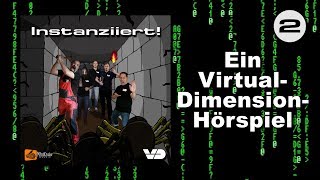 Instanziiert  Ein VirtualDimensionHörspiel komplettes Hörspiel [upl. by Euqinad460]