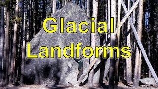 Glacial Landforms [upl. by Weiner506]